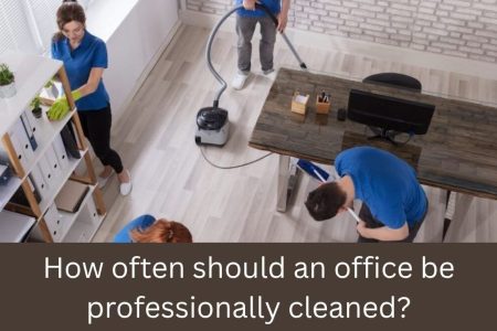 How often should an office be professionally cleaned
